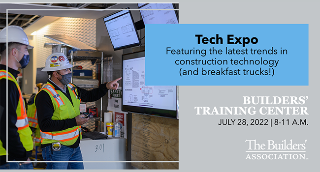 Infographic that reads 'Tech Expo Featuring the ltest trends in construction technology (and breakfast trucks!) Builders' Training Center July 28, 2022 | 8-11 a.m.'